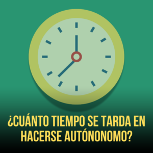 Cuánto tiempo se tarda en hacerse autónomo