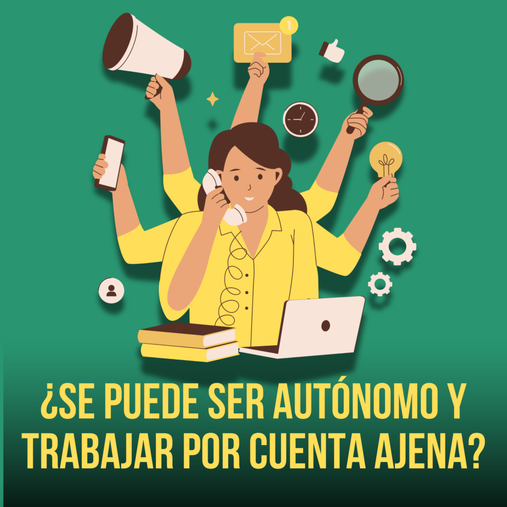 Ser autónomo y trabajar por cuenta ajena